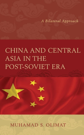 China and Central Asia in the PostSoviet Era