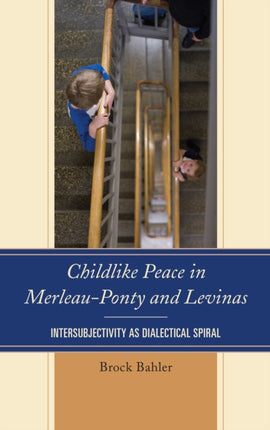 Childlike Peace in MerleauPonty and Levinas