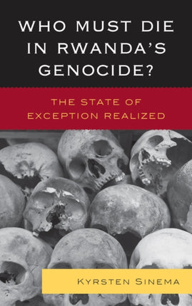 Who Must Die in Rwandas Genocide