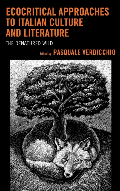 Ecocritical Approaches to Italian Culture and