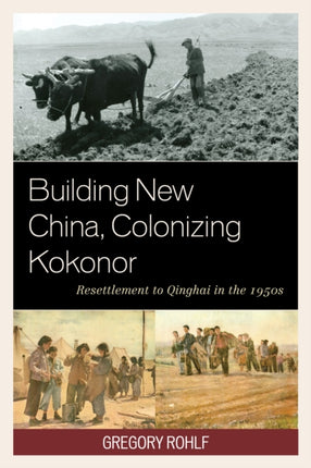 Building New China Colonizing Kokonor