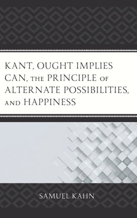 Kant Ought Implies Can the Principle of Alternate