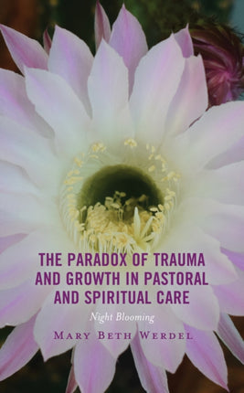The Paradox of Trauma and Growth in Pastoral and