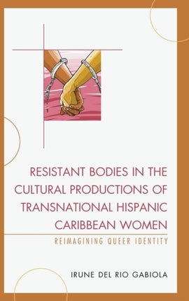 Resistant Bodies in the Cultural Productions of