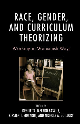 Race Gender and Curriculum Theorizing