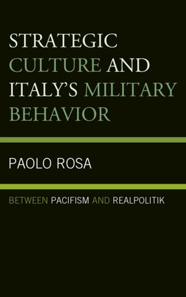 Strategic Culture and Italys Military Behavior