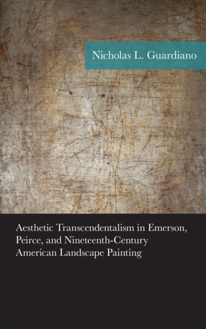 Aesthetic Transcendentalism in Emerson Peirce and