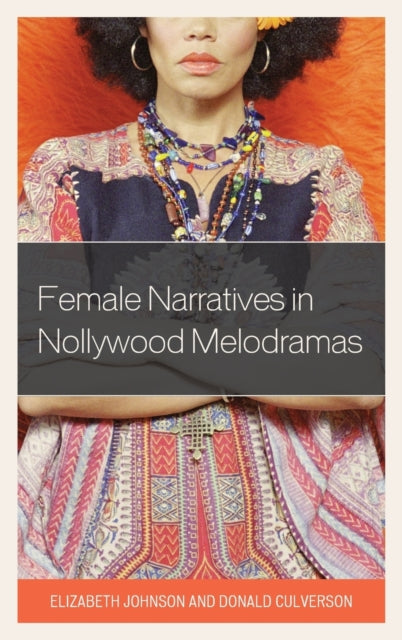 Female Narratives in Nollywood Melodramas
