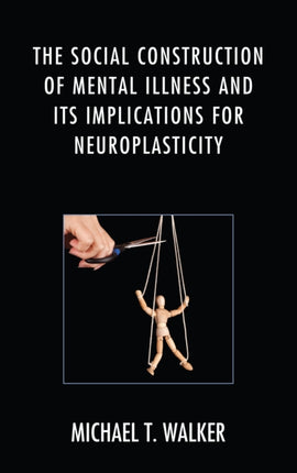 The Social Construction of Mental Illness and Its