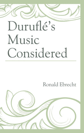Durufles Music Considered