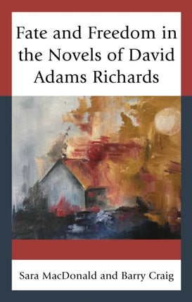 Fate and Freedom in the Novels of David Adams