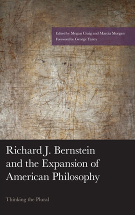 Richard J. Bernstein and the Expansion of American Philosophy: Thinking the Plural