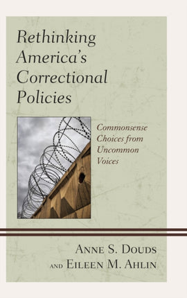 Rethinking Americas Correctional Policies