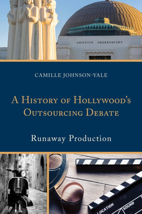 A History of Hollywoods Outsourcing Debate