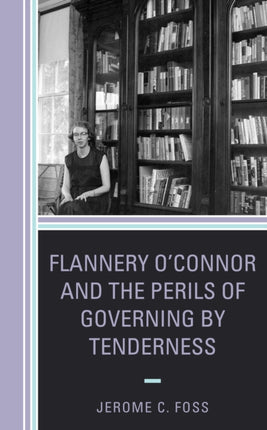Flannery OConnor and the Perils of Governing by