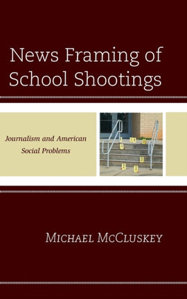 News Framing of School Shootings: Journalism and American Social Problems