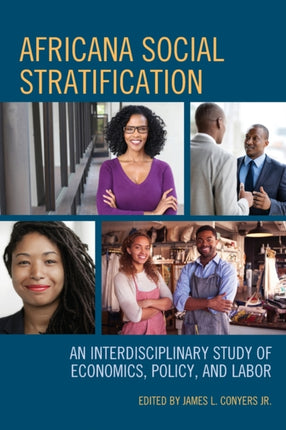 Africana Social Stratification: An Interdisciplinary Study of Economics, Policy, and Labor