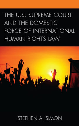 The U.S. Supreme Court and the Domestic Force of