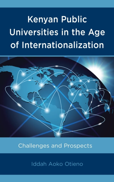 Kenyan Public Universities in the Age of Internationalization: Challenges and Prospects