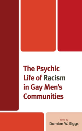The Psychic Life of Racism in Gay Mens