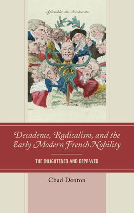 Decadence Radicalism and the Early Modern French