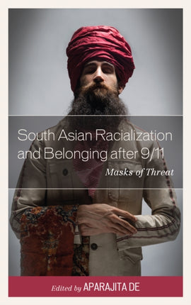 South Asian Racialization and Belonging after 911