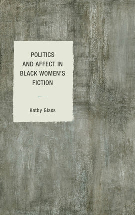 Politics and Affect in Black Womens Fiction