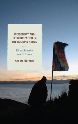 Indigeneity and Decolonization in the Bolivian