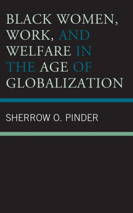 Black Women Work and Welfare in the Age of