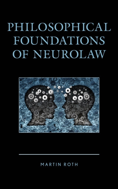 Philosophical Foundations of Neurolaw