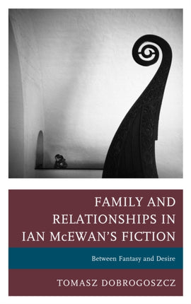 Family and Relationships in Ian McEwans Fiction