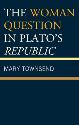 The Woman Question in Platos Republic