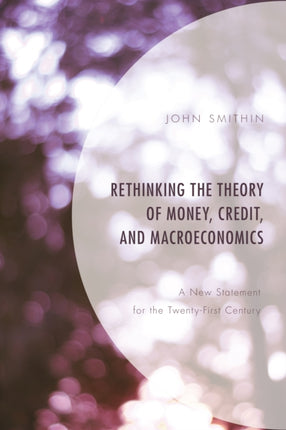 Rethinking the Theory of Money Credit and