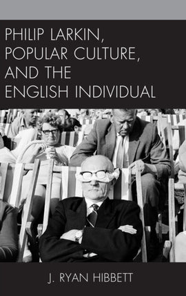 Philip Larkin Popular Culture and the English