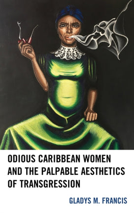 Odious Caribbean Women and the Palpable