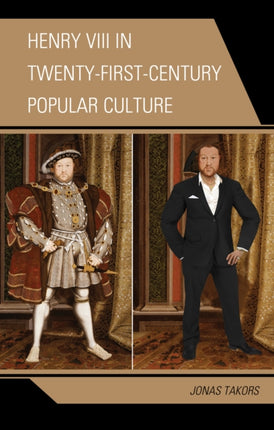 Henry VIII in TwentyFirst Century Popular Culture