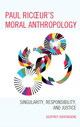 Paul Ricoeurs Moral Anthropology