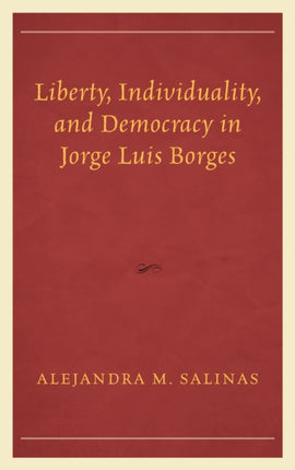 Liberty Individuality and Democracy in Jorge Luis