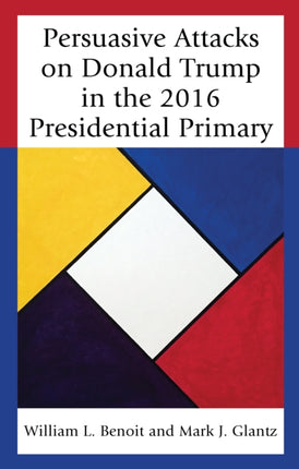 Persuasive Attacks on Donald Trump in the 2016