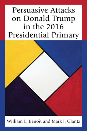 Persuasive Attacks on Donald Trump in the 2016
