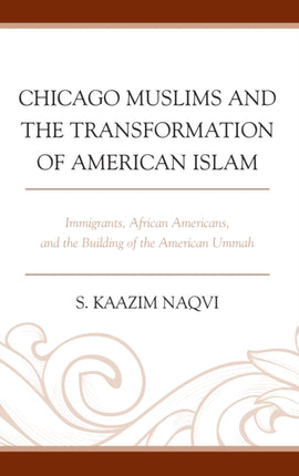 Chicago Muslims and the Transformation of