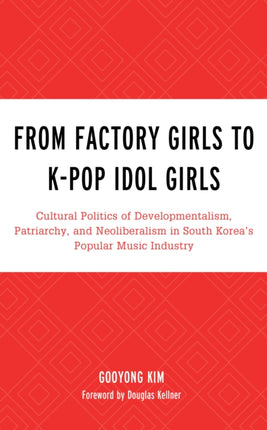 From Factory Girls to KPop Idol Girls