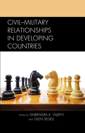 CivilMilitary Relationships in Developing