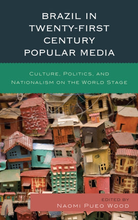 Brazil in TwentyFirst Century Popular Media