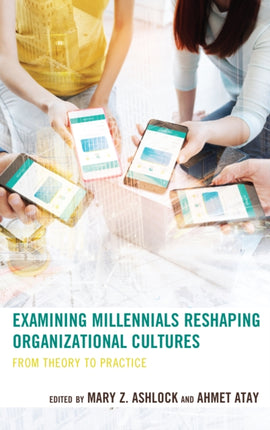 Examining Millennials Reshaping Organizational