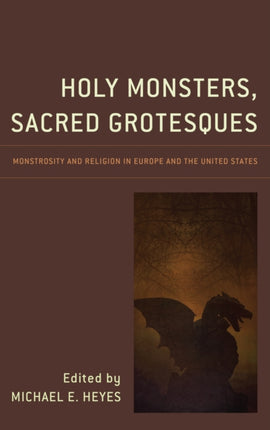 Holy Monsters Sacred Grotesques