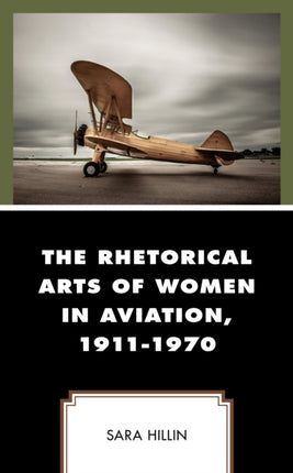 The Rhetorical Arts of Women in Aviation 19111970