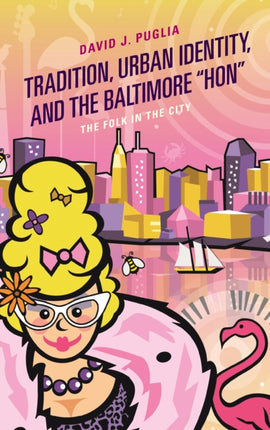 Tradition Urban Identity and the Baltimore Hon