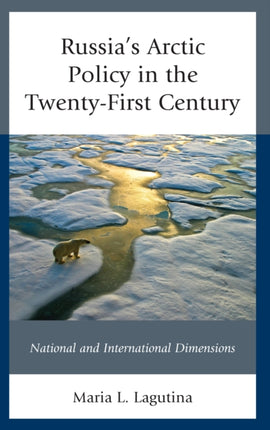 Russias Arctic Policy in the TwentyFirst Century