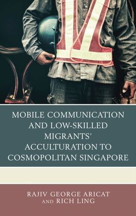 Mobile Communication and LowSkilled Migrants